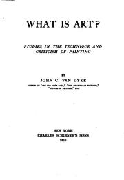 What is Art?: Studies in the Technique and Criticism of Painting