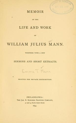 Memoir of the life and work of William Julius Mann