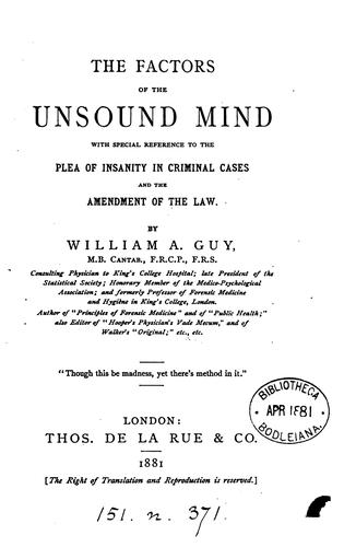 The factors of the unsound mind, with special reference to the plea of insanity in criminal cases