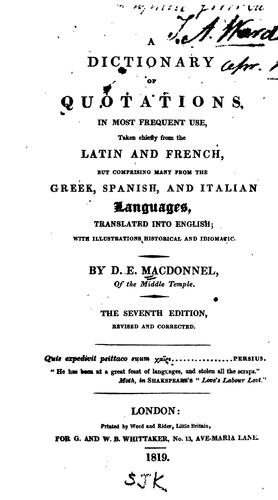 A Dictionary of Quotations in Most Frequent Use: Taken Chiefly from the Latin and French Bu ..