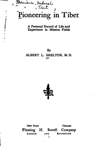 Pioneering in Tibet: A Personal Record of Life and Experience in Mission Fields