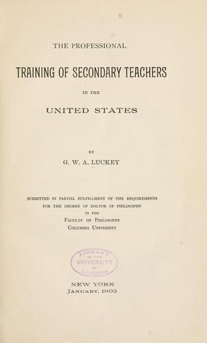 The professionl training of secondary teachers in the United States
