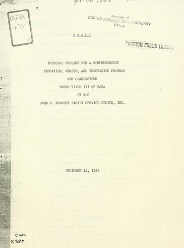 Proposal outline for a comprehensive education, health and television program for Charlestown under title iii of esea by the john f. Kennedy family service center, inc