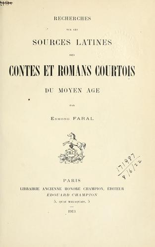 Recherches sur les sources latines des contes et romans courtois du Moyen âge