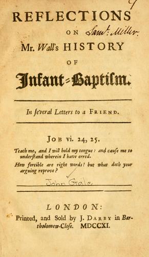 Reflections on Mr. Wall's History of infant-baptism