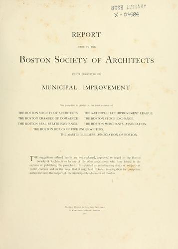 Report made to the Boston Society of Architects by its Committee on Municipal Improvement ..