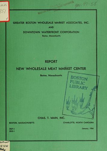 Report on new wholesale meat market center, Boston, Massachusetts