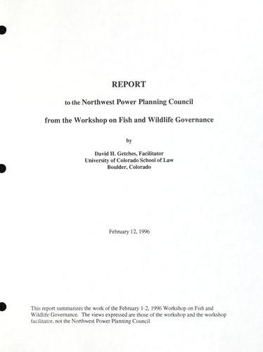 Report to the Northwest Power Planning Council from the Workshop on Fish and Wildlife Governance