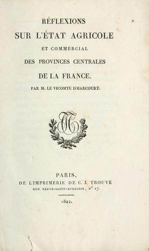 Réflexions sur l'état agricole et commercial des provinces centrales de la France