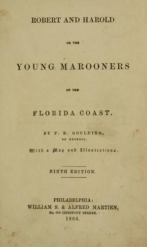 Robert and Harold, or The young marooners on the Florida coast