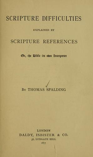 Scripture difficulties explained by Scripture references, or, The Bible its own interpreter
