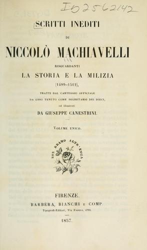 Scritta inediti di Niccolò Machiavelli risguardanti la storia e la milizia (1499-1512)