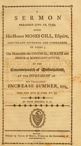 A sermon preached June 12, 1799, before His Honor Moses Gill, esquire, lieutenant governor and commander in chief