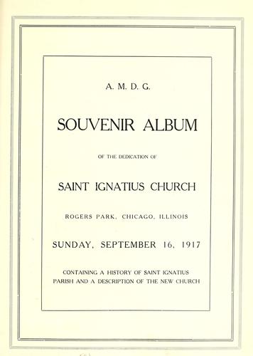 Souvenir album of the dedication of Saint Ignatius Church, Rogers Park, Chicago, Illinois, Sunday, September 16, 1917