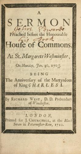 A sermon preach'd before the honourable House of Commons at St. Margarets Westminster on Munday [sic], Jan. 30, 1709/10 ..