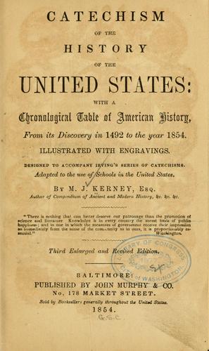 Catechism of the history of the United States: with a chronological table of American history, from its discovery in 1492 to the year 1854 ..