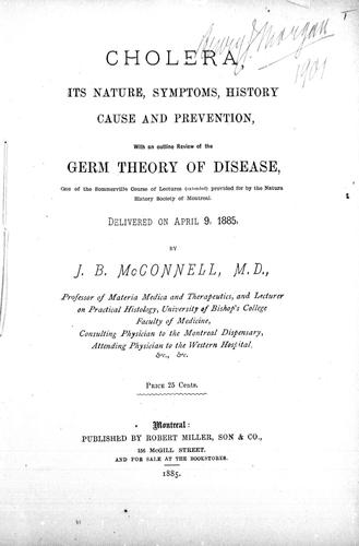 Cholera, its nature, symptoms, history, cause and prevention
