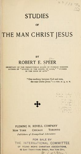 Studies of the man Christ Jesus