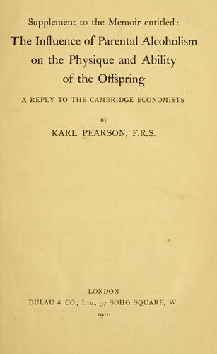 Supplement to the memoir entitled: The influence of parental alcoholism on the physique and ability of the offspring