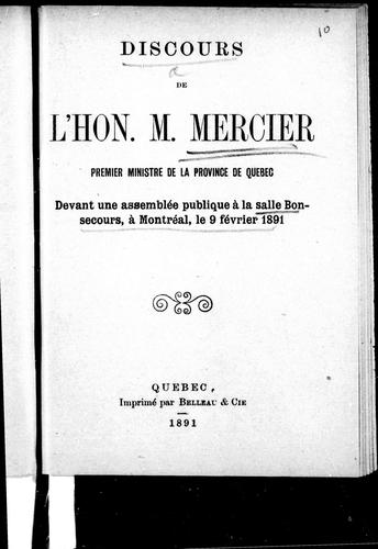 Discours de l'Hon. M. Mercier, premier ministre de la province de Québec devant une assemblée publique à la salle Bonsecours à Montréal, le 9 février, 1891