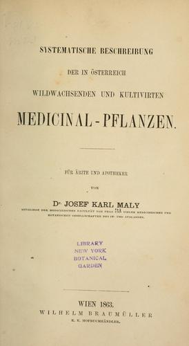 Systematische Beschreibung der in Österreich wildwachsenden und kultivirten Medicinal-Pflanzen