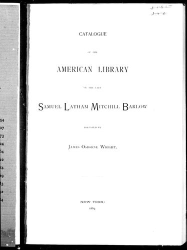 Catalogue of the American library of the late Samuel Latham Mitchill Barlow