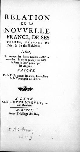 Relation de la Nouvelle Frances, de ses terres, naturel du païs, & de ses habitans