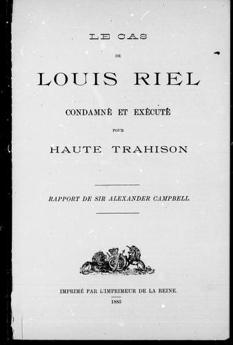 Le cas de Louis Riel condamné et exécuté pour haute trahison