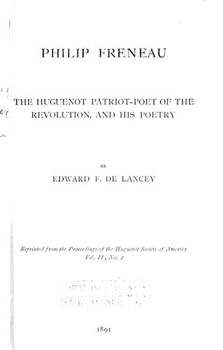 Philip Freneau, the Huguenot patriot-poet of the Revolution and his poetry