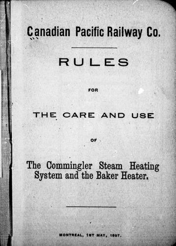 Rules for the care and use of the Commingler steam heating system and the baker heater