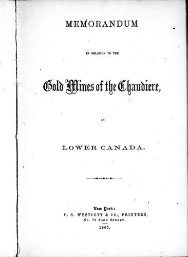 Memorandum in relation to the gold mines of the Chaudiere Lower Canada
