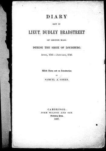 Diary kept by lieut. Dudley Bradstreet of Groton, Mass