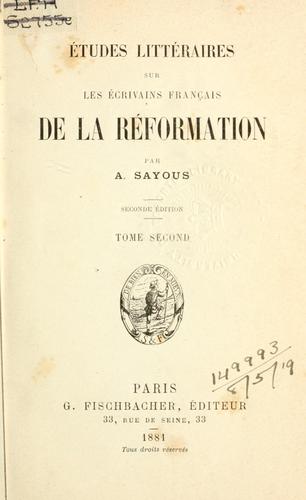 Études littéraires sur les écrivains français de la Réformation