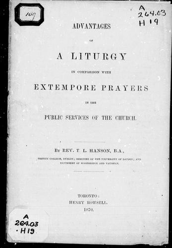 Advantages of a liturgy in comparison with extempore prayers in the public services of the church