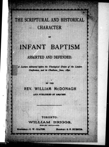 The scriptural and historical character of infant baptism asserted and defended