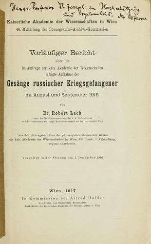 Vorläufiger Bericht über die im Auftrage der Kais. Akademie der Wissenschaften erfolgte Aufnahme der Gesänge russischer Kriegsgefangener im August bis September 1916