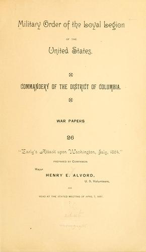 "Early's attack upon Washington, July, 1864"..