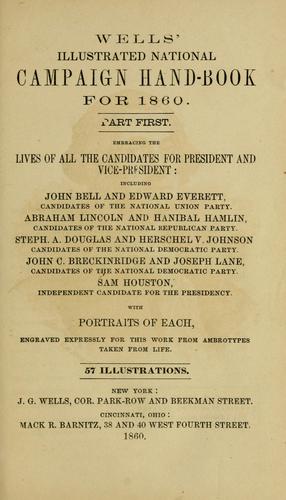 Wells' illustrated national campaign hand-book for 1860