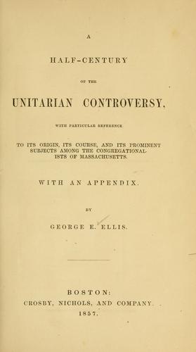 A half-century of the Unitarian controversy