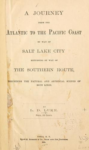 A journey from the Atlantic to the Pacific Coast by way of Salt Lake City