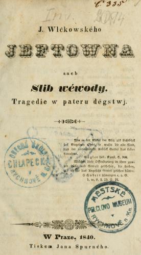 J. Wlkowského Jeftowna, aneb, Slib wéwody