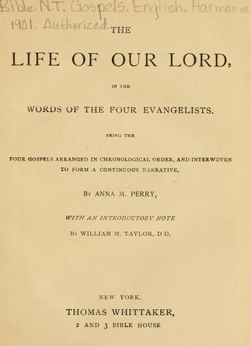 The life of Our Lord, in the words of the four evangelists