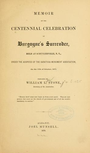 Memoir of the centennial celebration of Burgoyne's surrender, held at Schuylerville, N.Y., under the auspices of the Saratoga monument association, on the 17th of October, 1877