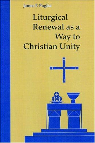 Liturgical Renewal as a Way to Christian Unity