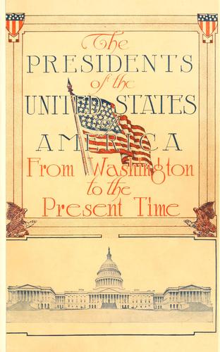 The presidents of the United States of America from Washington to the present time ..