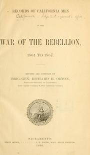Records of California men in the war of the rebellion, 1861 to 1867