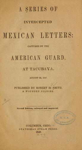 A series of intercepted Mexican letters: captured by the American guard, at Tacubaya