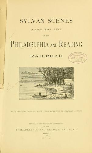 Sylvan scenes along the line of the Philadelphia and Reading railroad ..