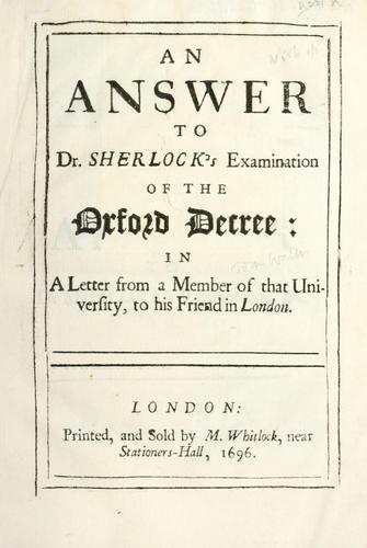An answer to Dr. Sherlock's examination of the Oxford decree