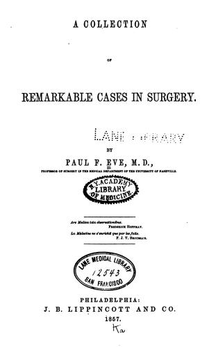 A collection of remarkable cases in surgery